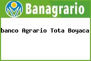 Ver banco agrario tota boyaca <i>banco Agrario Tota Boyaca</i>