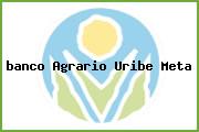 <i>banco Agrario Uribe Meta</i>
