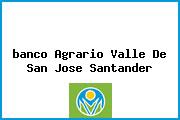 <i>banco Agrario Valle De San Jose Santander</i>