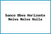 <i>banco Bbva Horizonte Neiva Neiva Huila</i>