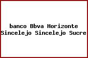 <i>banco Bbva Horizonte Sincelejo Sincelejo Sucre</i>