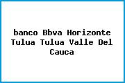 Ver banco bbva horizonte tulua tulua valle del cauca <i>banco Bbva Horizonte Tulua Tulua Valle Del Cauca</i>