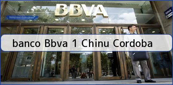 <b>banco Bbva 1 Chinu Cordoba</b>