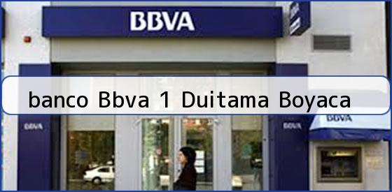 <b>banco Bbva 1 Duitama Boyaca</b>