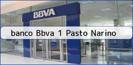 <b>banco Bbva 1 Pasto Narino</b>