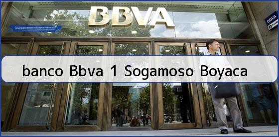 <b>banco Bbva 1 Sogamoso Boyaca</b>