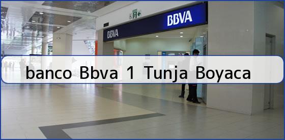 <b>banco Bbva 1 Tunja Boyaca</b>