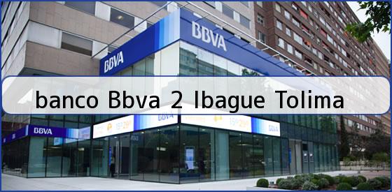 <b>banco Bbva 2 Ibague Tolima</b>