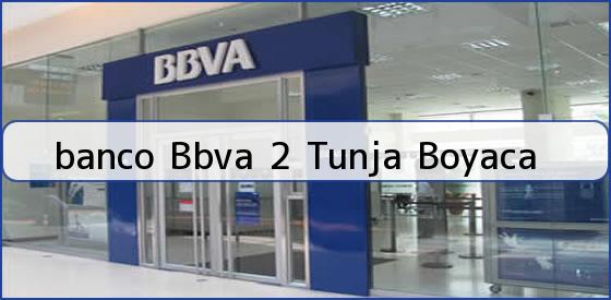 <b>banco Bbva 2 Tunja Boyaca</b>