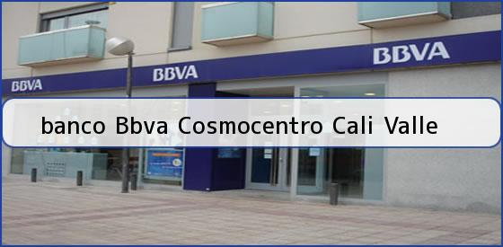<b>banco Bbva Cosmocentro Cali Valle</b>