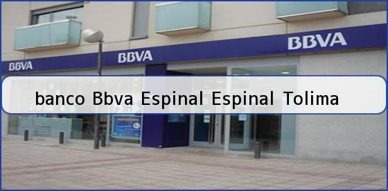 <b>banco Bbva Espinal Espinal Tolima</b>