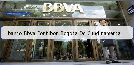 <b>banco Bbva Fontibon Bogota Dc Cundinamarca</b>