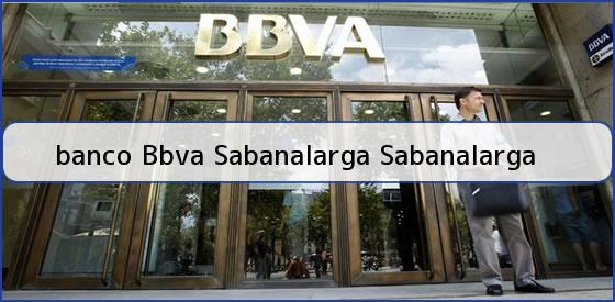 <b>banco Bbva Sabanalarga Sabanalarga</b>