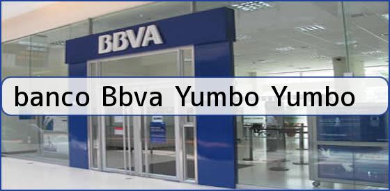 <b>banco Bbva Yumbo Yumbo</b>