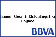 <i>banco Bbva 1 Chiquinquira Boyaca</i>