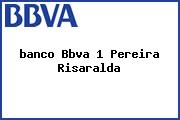 <i>banco Bbva 1 Pereira Risaralda</i>