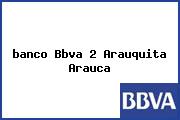 <i>banco Bbva 2 Arauquita Arauca</i>