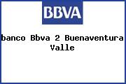 <i>banco Bbva 2 Buenaventura Valle</i>
