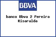 <i>banco Bbva 2 Pereira Risaralda</i>