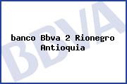 <i>banco Bbva 2 Rionegro Antioquia</i>