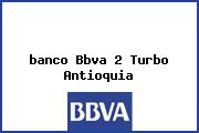 <i>banco Bbva 2 Turbo Antioquia</i>