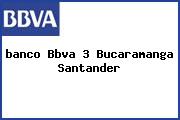 <i>banco Bbva 3 Bucaramanga Santander</i>