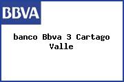 <i>banco Bbva 3 Cartago Valle</i>