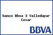 <i>banco Bbva 3 Valledupar Cesar</i>