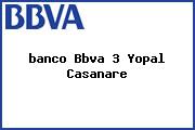 <i>banco Bbva 3 Yopal Casanare</i>