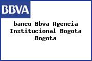<i>banco Bbva Agencia Institucional Bogota Bogota</i>