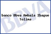 <i>banco Bbva Ambala Ibague Tolima</i>