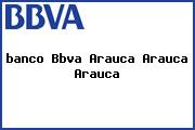 <i>banco Bbva Arauca Arauca Arauca</i>