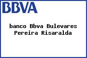 <i>banco Bbva Bulevares Pereira Risaralda</i>