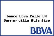<i>banco Bbva Calle 84 Barranquilla Atlantico</i>