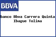 <i>banco Bbva Carrera Quinta Ibague Tolima</i>
