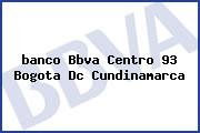 <i>banco Bbva Centro 93 Bogota Dc Cundinamarca</i>