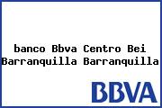 Ver banco bbva centro bei barranquilla barranquilla <i>banco Bbva Centro Bei Barranquilla Barranquilla</i>