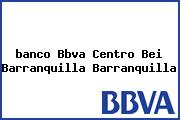 <i>banco Bbva Centro Bei Barranquilla Barranquilla</i>