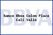 <i>banco Bbva Colon Plaza Cali Valle</i>