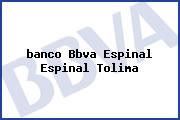 <i>banco Bbva Espinal Espinal Tolima</i>