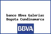 <i>banco Bbva Galerias Bogota Cundinamarca</i>