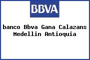 <i>banco Bbva Gana Calazans Medellin Antioquia</i>