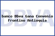 <i>banco Bbva Gana Convenio Frontino Antioquia</i>