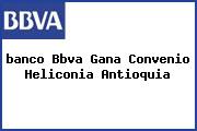 <i>banco Bbva Gana Convenio Heliconia Antioquia</i>