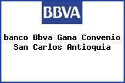 <i>banco Bbva Gana Convenio San Carlos Antioquia</i>