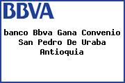 <i>banco Bbva Gana Convenio San Pedro De Uraba Antioquia</i>