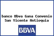 <i>banco Bbva Gana Convenio San Vicente Antioquia</i>