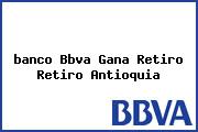 <i>banco Bbva Gana Retiro Retiro Antioquia</i>