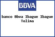 <i>banco Bbva Ibague Ibague Tolima</i>