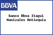 <i>banco Bbva Itagui Manizales Antioquia</i>
